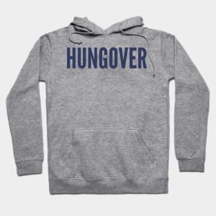 Hungover. A Great Design for Those Who Overindulged. Funny Drinking Quote. Navy Blue Hoodie